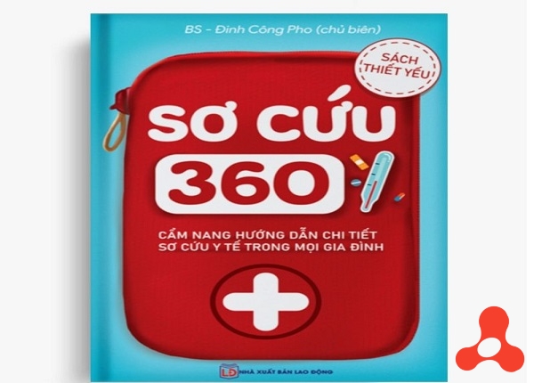 SÁCH SƠ CỨU 360 CẨM NANG SƠ CỨU Y TẾ CẦN THIẾT